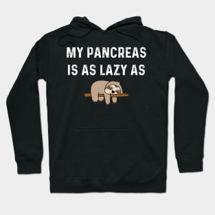 My Pancreas is as Lazy as Sloth Hoodie